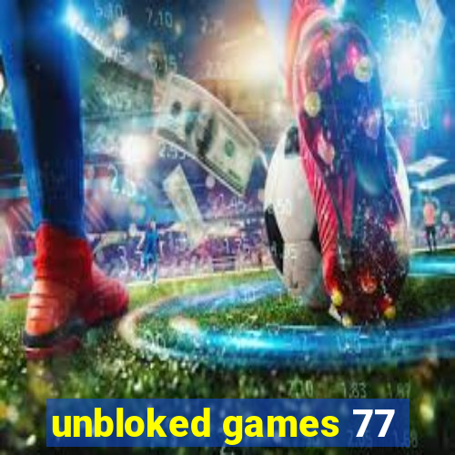 unbloked games 77